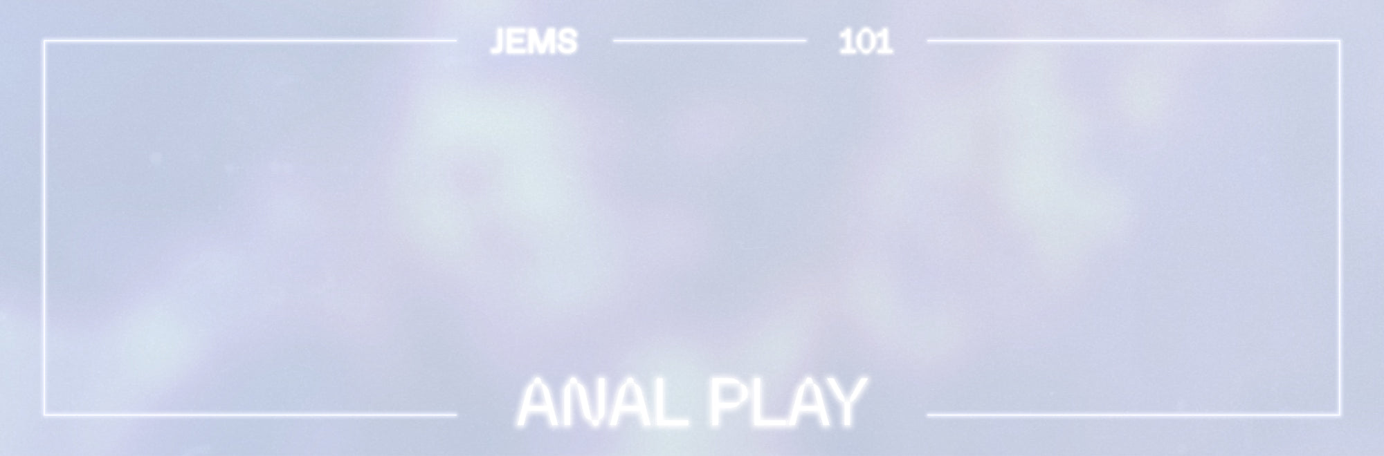 101: Anal Play